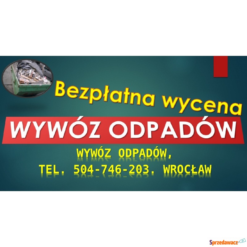 Wywóz,odbiór,starych okien, tel. 504-746-203,... - Utylizacja, wywóz śmieci - Wrocław
