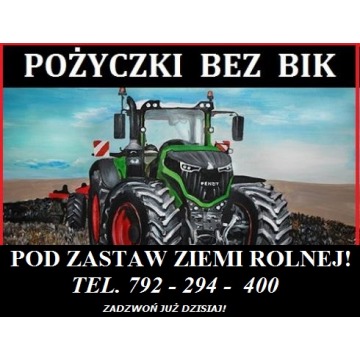 Atrakcyjne Pożyczki BEZ BIK Dla Rolników!