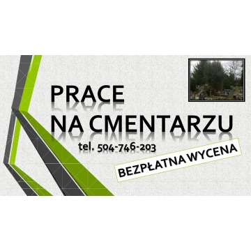 Prace na cmentarzu, tel. 504-746-203, Wrocław Osobowice, Grabiszyn, Kiełczowska, cena.